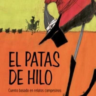 El Patas de hilo. Cuento basado en relatos