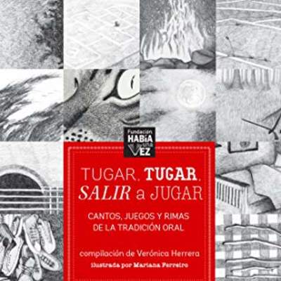 Tugar, tugar, salir a jugar. Cantos, juegos y tradición oral