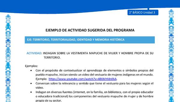 Actividad sugerida: LC02 - Mapuche - U3 - N°4: INDAGAN SOBRE LA VESTIMENTA MAPUCHE DE MUJER Y HOMBRE PROPIA DE SU TERRITORIO.