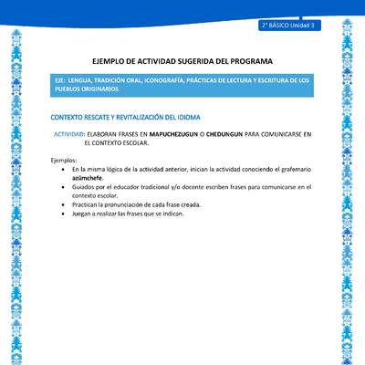 Actividad sugerida: LC02 - Mapuche - U3 - N°2: ELABORAN FRASES EN MAPUCHEZUGUN O CHEDUNGUN PARA COMUNICARSE EN EL CONTEXTO ESCOLAR.