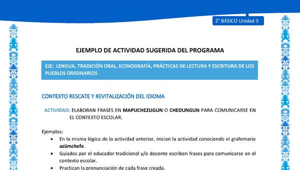 Actividad sugerida: LC02 - Mapuche - U3 - N°2: ELABORAN FRASES EN MAPUCHEZUGUN O CHEDUNGUN PARA COMUNICARSE EN EL CONTEXTO ESCOLAR.