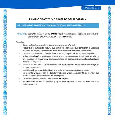 Actividad sugerida: LC02 - Mapuche - U3 - N°6: RECREAN CEREMONIA DE KATAN PILUN Y REFLEXIONAN SOBRE EL SIGNIFICADO CULTURAL DE LAS JOYAS PARA LA MUJER MAPUCHE.