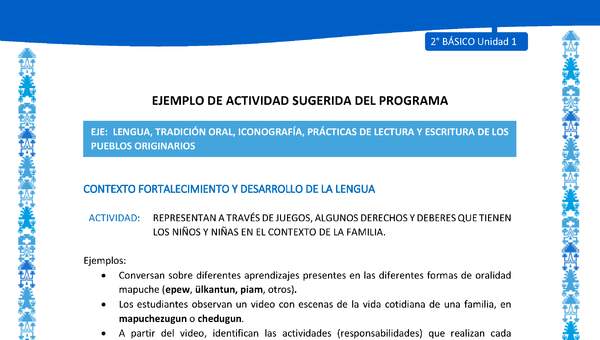 Actividad sugerida: LC02 - Mapuche - U1 - N°3: REPRESENTAN A TRAVÉS DE JUEGOS, ALGUNOS DERECHOS Y DEBERES QUE TIENEN LOS NIÑOS Y NIÑAS EN EL CONTEXTO DE LA FAMILIA.