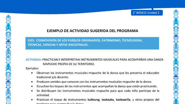 Actividad sugerida: LC02 - Mapuche - U2 - N°7: PRACTICAN E INTERPRETAN INSTRUMENTOS MUSICALES PARA ACOMPAÑAR UNA DANZA MAPUCHE PROPIA DE SU TERRITORIO.