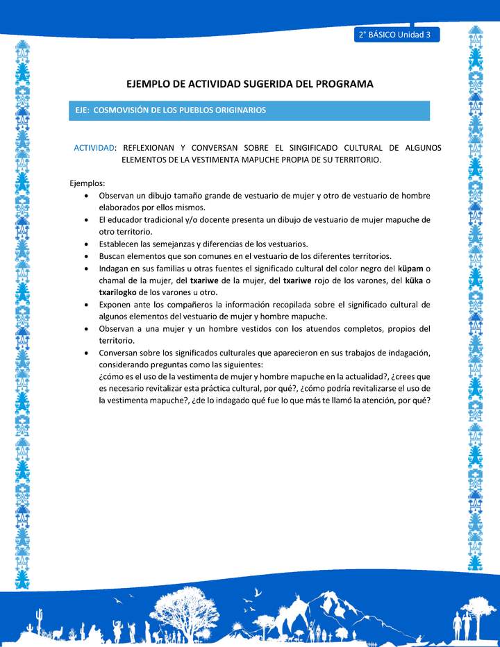 Actividad sugerida: LC02 - Mapuche - U3 - N°5: REFLEXIONAN Y CONVERSAN SOBRE EL SINGIFICADO CULTURAL DE ALGUNOS ELEMENTOS DE LA VESTIMENTA MAPUCHE PROPIA DE SU TERRITORIO.