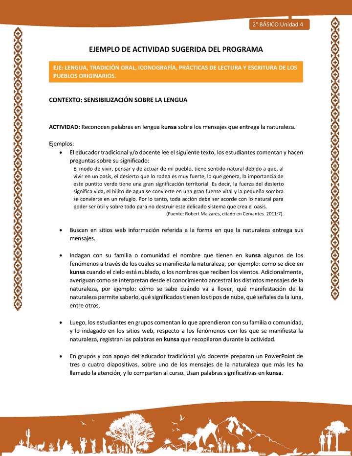 Actividad sugerida: LC02 - Lickanantay - U4 - N°2: RECONOCEN PALABRAS EN LENGUA KUNSA SOBRE LOS MENSAJES QUE ENTREGA LA NATURALEZA.