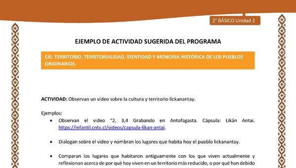 Actividad sugerida: LC02 - Lickanantay - U2 - N°3: OBSERVAN UN VIDEO SOBRE LA CULTURA Y TERRITORIO LICKANANTAY.