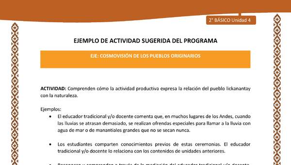 Actividad sugerida: LC02 - Lickanantay - U4 - N°5: COMPRENDEN CÓMO LA ACTIVIDAD PRODUCTIVA EXPRESA LA RELACIÓN DEL PUEBLO LICKANANTAY CON LA NATURALEZA.