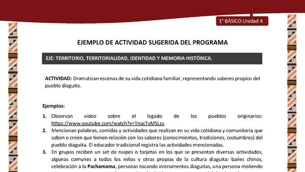 Actividad sugerida: LC01 - Diaguita - U4 - N°2: DRAMATIZAN ESCENAS DE SU VIDA COTIDIANA FAMILIAR, REPRESENTANDO SABERES PROPIOS DEL PUEBLO DIAGUITA.