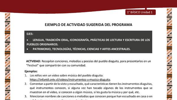 Actividad sugerida: LC01 - Diaguita - U1 - N°4: RECOPILAN CANCIONES, MELODÍAS Y POESÍAS DEL PUEBLO DIAGUITA, PARA PRESENTARLOS EN UN “FESTIVAL” QUE COMPARTIRÁN CON SU COMUNIDAD.