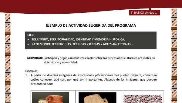 Actividad sugerida: LC02 - Diaguita - U1 - N°2:PARTICIPAN Y ORGANIZAN MUESTRA ESCOLAR SOBRE LAS EXPRESIONES CULTURALES PRESENTES EN EL TERRITORIO Y COMUNIDAD.