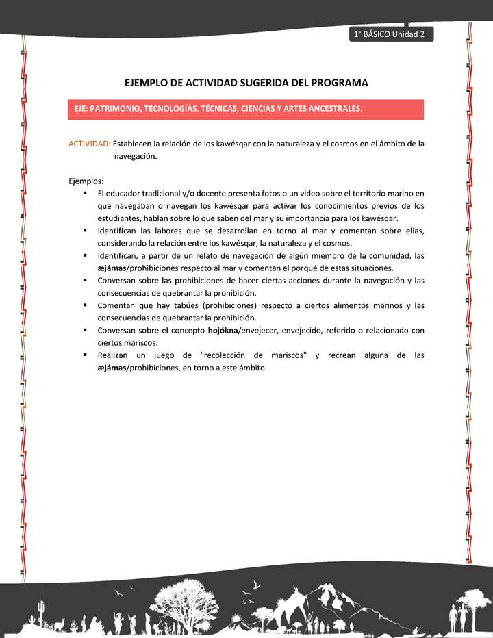 Actividad sugerida: LC01 - KAWÉSQAR - U2 - N°7: ESTABLECEN LA RELACIÓN DE LOS KAWÉSQAR CON LA NATURALEZA Y EL COSMOS EN EL ÁMBITO DE LA NAVEGACIÓN.