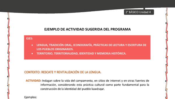 Actividad sugerida: LC02 - KAWÉSQAR - U4 - N°2: INDAGAN SOBRE LA VIDA DEL CAMPAMENTO, EN SITIOS DE INTERNET Y EN OTRAS FUENTES DE INFORMACIÓN, CONSIDERANDO ESTA PRÁCTICA CULTURAL COMO PARTE FUNDAMENTAL PARA LA CONSTRUCCIÓN DE LA IDENTIDAD DEL PUEBLO KAWÉSQAR.