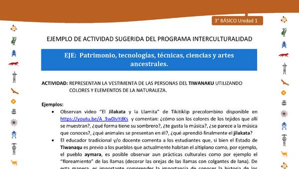 Representan la vestimenta de las personas del tiwanaku utilizando colores y elementos de la naturaleza