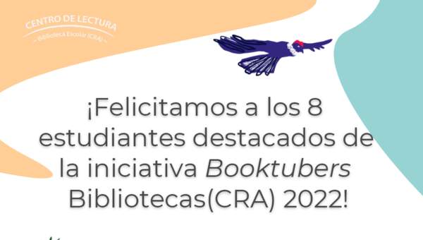 CONOCE A LOS 8 DESTACADOS DE LA INICIATIVA BOOKTUBERS BIBLIOTECAS (CRA) 2022