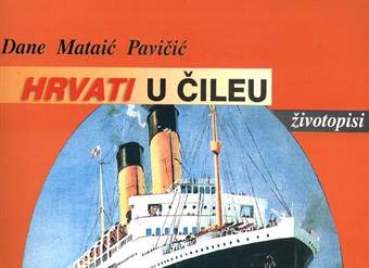 Hrvati u Cileu: zivotopisi = Croatas en Chile: biografías