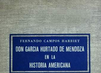 Don García Hurtado de Mendoza en la Historia Americana
