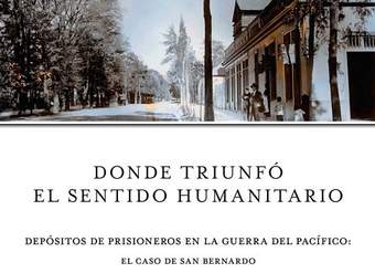 Donde triunfó el sentido humanitario: depósitos de prisioneros en la Guerra del Pacífico: el caso de San Bernardo