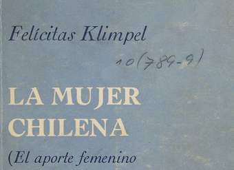 La mujer chilena: (el aporte femenino al progreso de Chile) 1910-1960