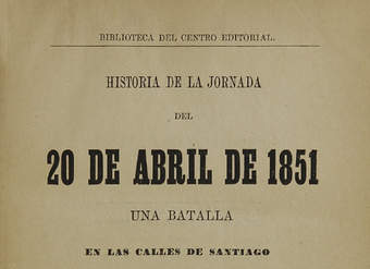 Historia de la jornada del 20 de abril de 1851: una batalla en las calles de Santiago
