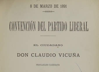 Convención del Partido Liberal: el ciudadano don Claudio Vicuña proclamado candidato a la Presidencia de la República