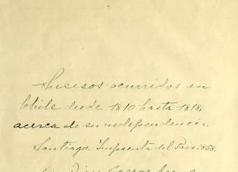 Sucesos ocurridos en Chile desde 1810 hasta 1818 acerca de su independencia