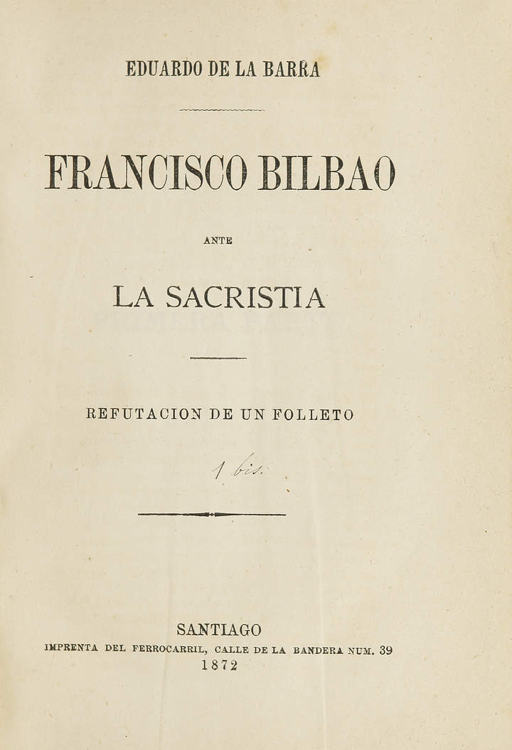 Francisco Bilbao ante la sacristía: refutación de un folleto
