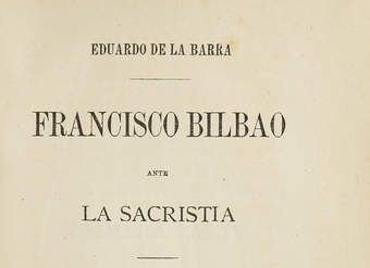 Francisco Bilbao ante la sacristía: refutación de un folleto
