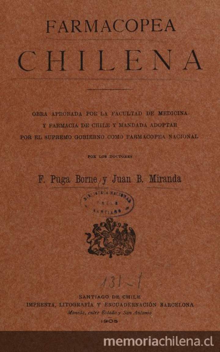 Farmacopea chilena: obra aprobada por la Facultad de Medicina y Farmacia de Chile y mandada a adoptar por el Supremo Gobierno como Farmacopea Nacional