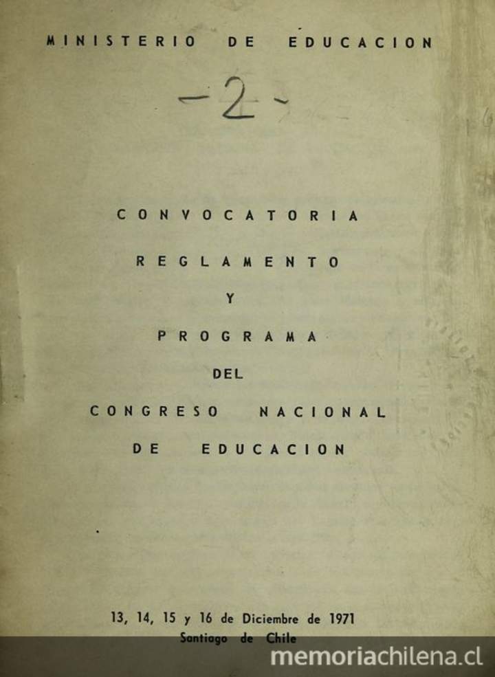 Convocatoria, reglamento y programa del Congreso Nacional de Educación: 13, 14, 15 y 16 de diciembre de 1971