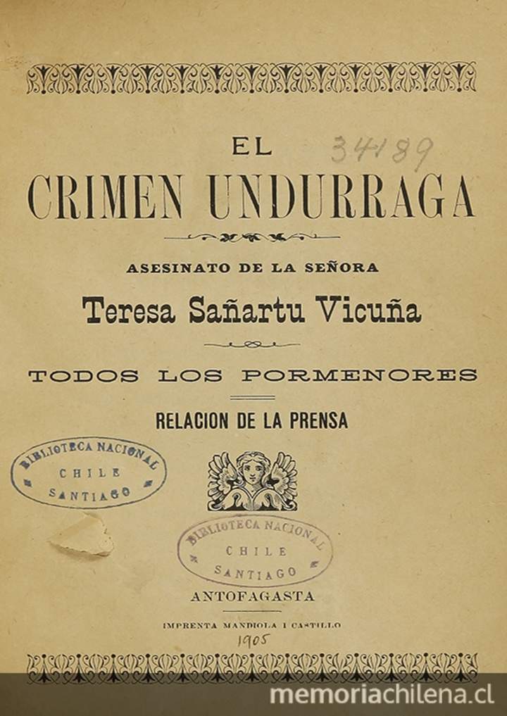 El crimen Undurraga: asesinato de la señora Teresa Sañartu Vicuña