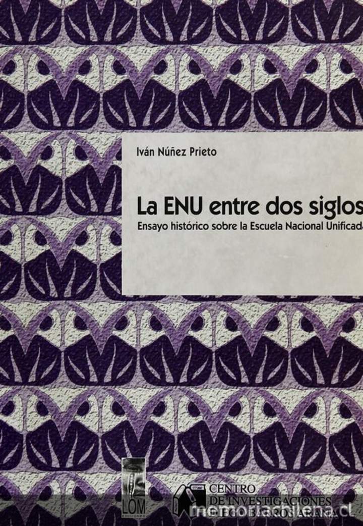 La ENU entre dos siglos: ensayo histórico sobre la Escuela Nacional Unificada