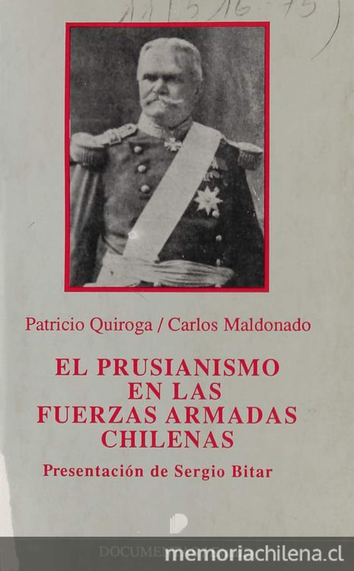 El prusianismo en las fuerzas armadas chilenas: un estudio histórico 1885-1945