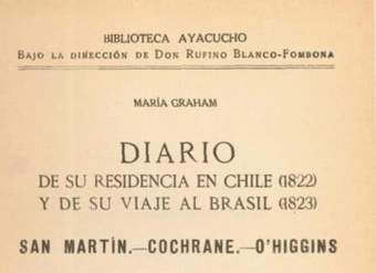Diario de su residencia en Chile (1822) y de su viaje al Brasil (1823) : San Martín - Cochrane - O'Higgins