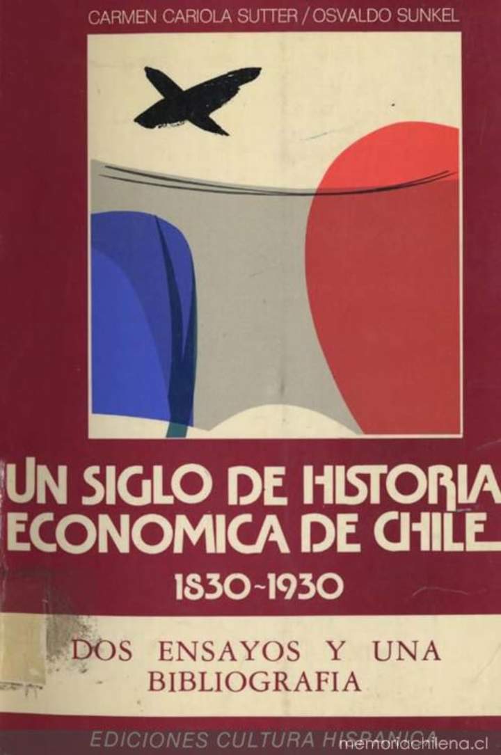 La historia económica de Chile, 1830 y 1930 : dos ensayos y una bibliografía