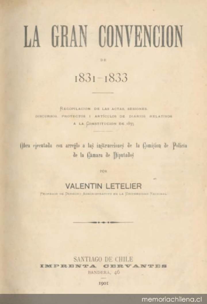 La gran convención de 1831-1833: recopilación de las actas, sesiones, discursos, proyectos y artículos de diarios a la Constitución de 1833