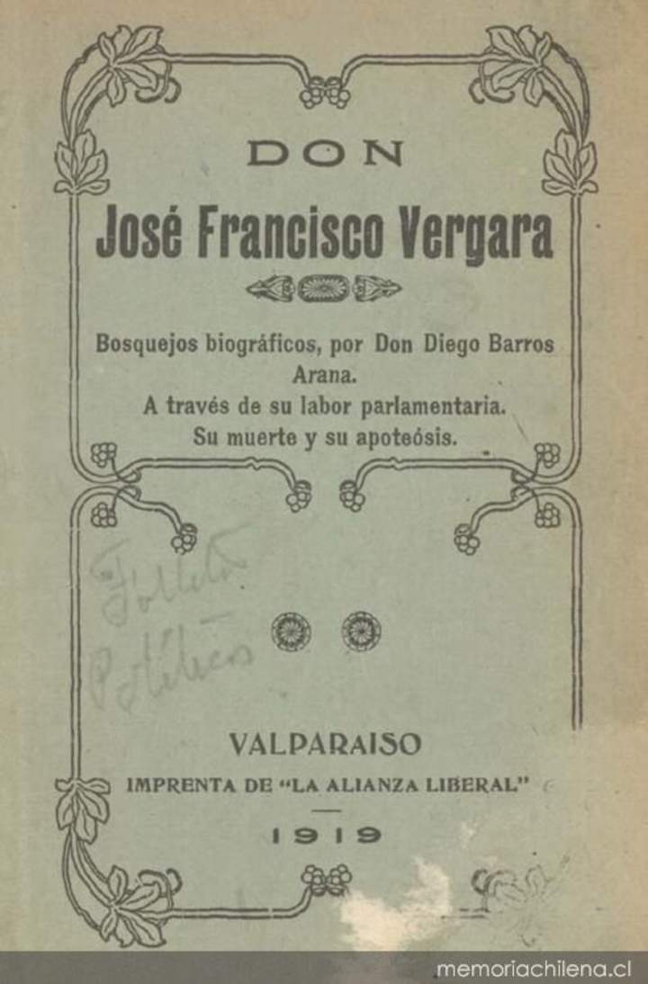 Don José Francisco Vergara: bosquejos biográficos a través de su labor parlamentaria su muerte y apoteosis