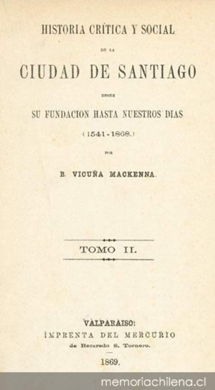 Historia crítica y social de la ciudad de Santiago desde su fundación hasta nuestros días (1541-1868) : tomo 2