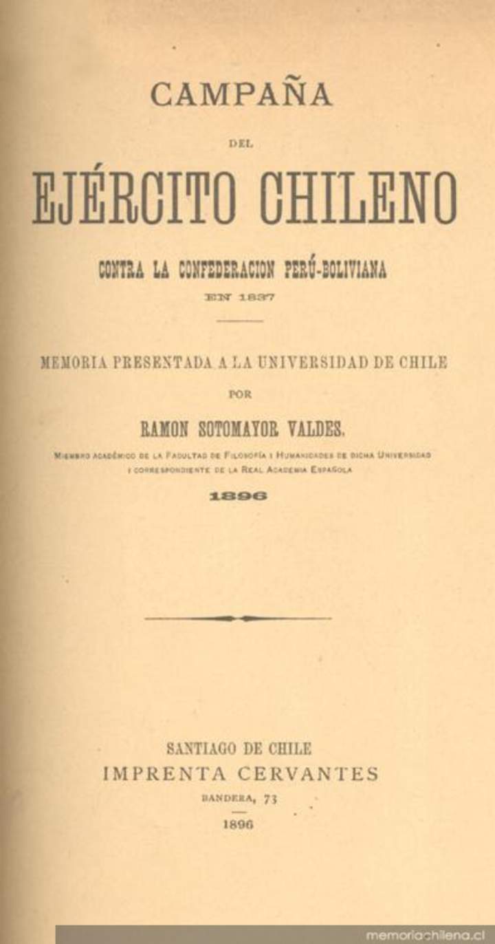 Campaña del Ejército chileno : contra la Confederación Perú-Boliviana en 1837