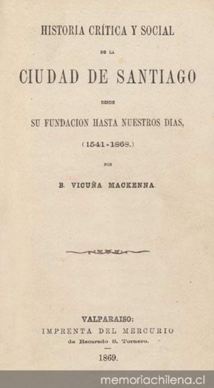 Historia crítica y social de la ciudad de Santiago: desde su fundación hasta nuestros días (1541-1868) : tomo 1