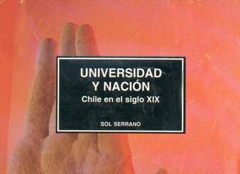 Universidad y nación: Chile en el siglo XIX