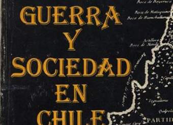 Guerra y sociedad en Chile: la transformación de la Guerra de Arauco y la esclavitud de los indios