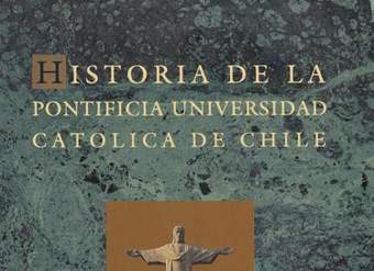 Historia de la Pontificia Universidad Católica de Chile : 1888 - 1988