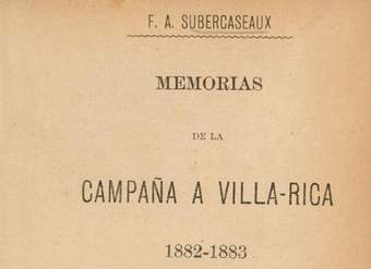 Memorias de la Campaña a Villarrica : 1882 - 1883