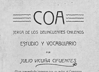 Coa : jerga de los delincuentes chilenos : estudio y vocabulario