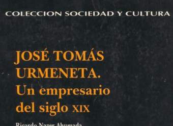 José Tomás Urmeneta : un empresario del siglo XIX