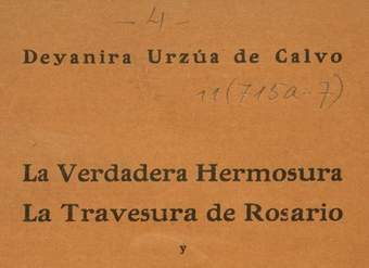 La verdadera hermosura ; La travesura de Rosario ; y La carta misteriosa: comedias en un acto
