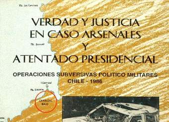 Verdad y justicia en caso arsenales y, atentado presidencial :operaciones subversivas político-militares : Chile-1986