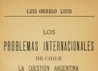 Los Problemas internacionales de Chile : la cuestión Argentina el tratado de 1881 y negociaciones posteriores