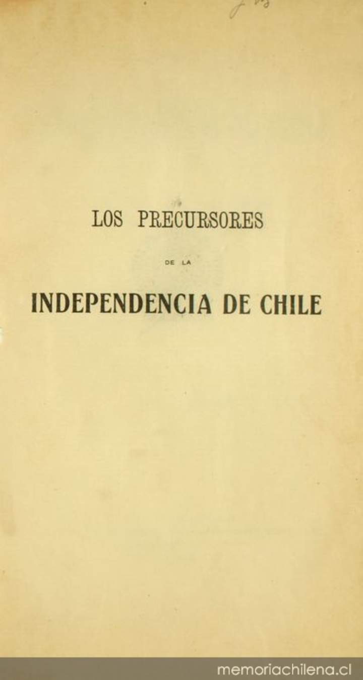Los precursores de la independencia de Chile: tomo segundo